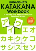 Cvičebnica katakany Kodansha: Knižka Katakana: Krok za krokom k základom japonského písma - Kodansha's Katakana Workbook: A Step-By-Step Approach to Basic Japanese Writing