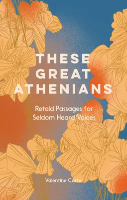 Títo veľkí Aténčania - prerozprávané úryvky pre zriedkavo počuté hlasy - These Great Athenians - Retold Passages for Seldom Heard Voices