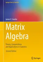 Maticová algebra: Teória, výpočty a aplikácie v štatistike - Matrix Algebra: Theory, Computations and Applications in Statistics