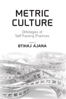 Metrická kultúra: Ontológie sebapoznávacích praktík - Metric Culture: Ontologies of Self-Tracking Practices