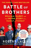 Bitka bratov - William, Harry a vnútorný príbeh rozvrátenej rodiny - Battle of Brothers - William, Harry and the Inside Story of a Family in Tumult
