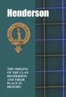 Henderson - Pôvod klanu Henderson a jeho miesto v histórii - Henderson - The Origins of the Clan Henderson and Their Place in History