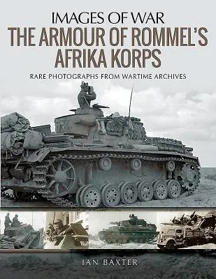 Výzbroj Rommelovho Afrika Korpsu - The Armour of Rommel's Afrika Korps