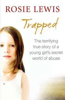 V pasci: Desivý skutočný príbeh o tajnom svete zneužívania - Trapped: The Terrifying True Story of a Secret World of Abuse