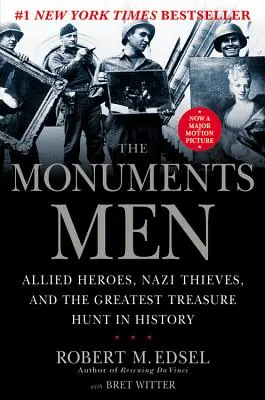 The Monuments Men: The Monuments Men: The Monuments Men: The Monuments Men: The Monuments Men: The Monuments Men: Hrdinovia Spojencov, nacistickí zlodeji a najväčšia honba za pokladom v dejinách - The Monuments Men: Allied Heroes, Nazi Thieves, and the Greatest Treasure Hunt in History