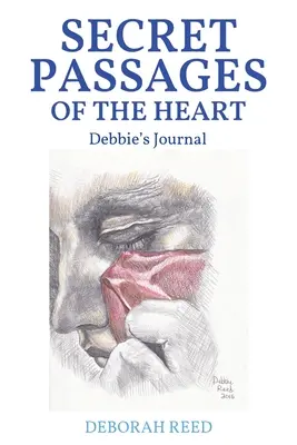 Tajné chodby srdca: Debbieho denník: Kniha o srdci: Kniha o srdci: Kniha o srdci: Denník Debbieho - Secret Passages of the Heart: Debbie's Journal