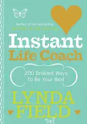 Instant Life Coach: 200 geniálnych spôsobov, ako byť najlepší - Instant Life Coach: 200 Brilliant Ways to Be Your Best