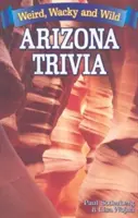 Arizona Trivia: Divné, šialené a divoké - Arizona Trivia: Weird, Wacky and Wild