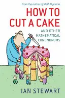 Ako krájať tortu: A iné matematické hlavolamy - How to Cut a Cake: And Other Mathematical Conundrums