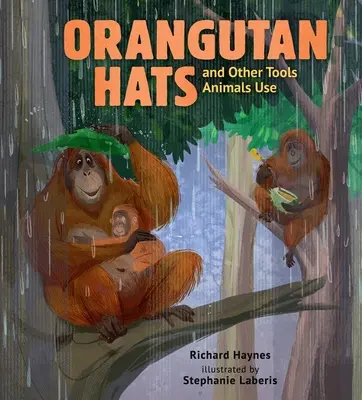 Klobúky orangutanov a iné nástroje, ktoré zvieratá používajú - Orangutan Hats and Other Tools Animals Use