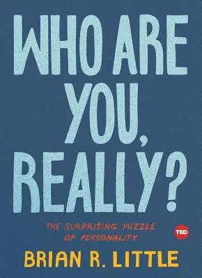 Kto vlastne si? Prekvapujúca hádanka osobnosti - Who Are You, Really?: The Surprising Puzzle of Personality