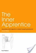 Vnútorný učeň: Vydanie: Druhé vydanie knihy Inšpirátor: Prístup k odbornej príprave zameraný na uvedomenie pre všeobecnú prax - The Inner Apprentice: An Awareness-Centred Approach to Vocational Training for General Practice, Second Edition