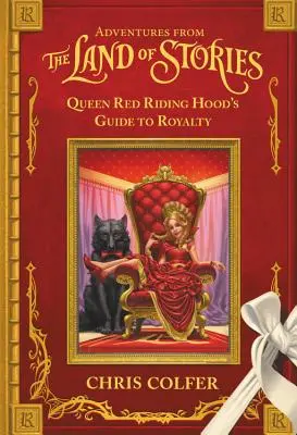 Dobrodružstvá z krajiny príbehov: Kráľovná Červená čiapočka: dobrodružstvá z príbehov - Adventures from the Land of Stories: Queen Red Riding Hood's Guide to Royalty