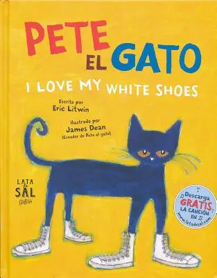 Pete el Gato: Milujem svoje biele topánky = Pete the Cat: I Love My White Shoes - Pete el Gato: I Love My White Shoes = Pete the Cat: I Love My White Shoes