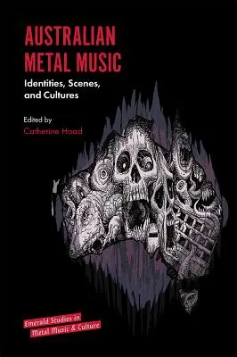 Austrálska metalová hudba: identity, scény a kultúry - Australian Metal Music: Identities, Scenes, and Cultures