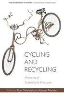 Cyklistika a recyklácia: Cyklistika a recyklácia: dejiny trvalo udržateľných postupov - Cycling and Recycling: Histories of Sustainable Practices
