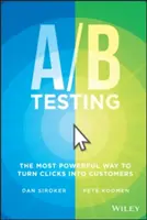A/B testovanie: Najsilnejší spôsob, ako premeniť kliknutia na zákazníkov - A/B Testing: The Most Powerful Way to Turn Clicks Into Customers