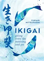 Ikigai: Japonské umenie zmysluplného života - Ikigai: The Japanese Art of a Meaningful Life