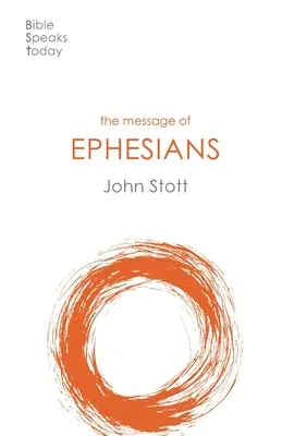 Posolstvo listu Efezanom - Nová Božia spoločnosť (Stott John (Autor)) - Message of Ephesians - God's New Society (Stott John (Author))