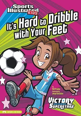 Je ťažké kvapkať nohami - It's Hard to Dribble with Your Feet