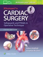 Khonsariho kardiochirurgia: Zábezpeky a úskalia operačnej techniky - Khonsari's Cardiac Surgery: Safeguards and Pitfalls in Operative Technique