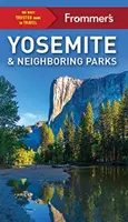 Frommer's Yosemity a susedné parky - Frommer's Yosemite and Neighboring Parks