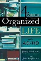 4 týždne k organizovanému životu s Ad/HD - 4 Weeks to an Organized Life with Ad/HD