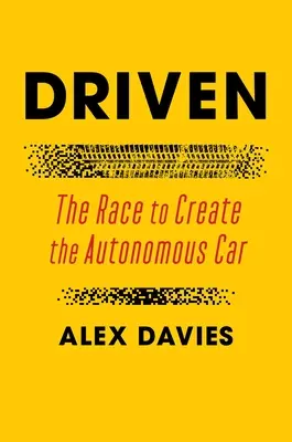 Driven: Preteky o vytvorenie autonómneho auta - Driven: The Race to Create the Autonomous Car
