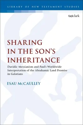 Podiel na dedičstve Syna: Dávidov mesianizmus a Pavlova interpretácia Abrahámovho zasľúbenia zeme v liste Galaťanom - Sharing in the Son's Inheritance: Davidic Messianism and Paul's Worldwide Interpretation of the Abrahamic Land Promise in Galatians