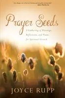Modlitebné semienka: Srdce: požehnania, úvahy a básne pre duchovný rast - Prayer Seeds: A Gathering of Blessings, Reflections, and Poems for Spiritual Growth