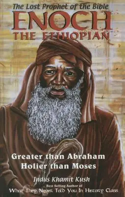 Etiópčan Enoch: Enoch: väčší ako Abrahám, svätejší ako Mojžiš - Enoch the Ethiopian: Greater Than Abraham Holier Than Moses