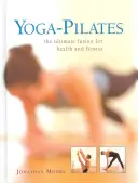 Joga-Pilates: Jates: dokonalé spojenie pre zdravie a kondíciu - Yoga-Pilates: The Ultimate Fusion for Health and Fitness