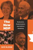 Nová Ndp: Moderovanie, modernizácia a politický marketing - The New Ndp: Moderation, Modernization, and Political Marketing