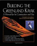 Stavba grónskeho kajaku: Príručka na jeho stavbu a používanie - Building the Greenland Kayak: A Manual for Its Contruction and Use