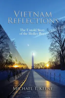 Reflexia Vietnamu: Nevypovedaný príbeh Holley Boys - Vietnam Reflection: The Untold Story of the Holley Boys