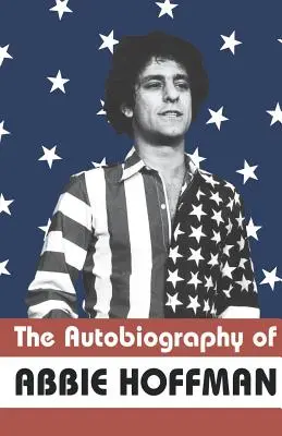 Autobiografia Abbie Hoffmanovej - The Autobiography of Abbie Hoffman