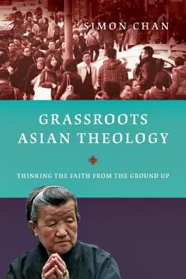 Ázijská teológia na najnižšej úrovni: Premýšľanie o viere od základov - Grassroots Asian Theology: Thinking the Faith from the Ground Up