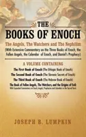 Henochove knihy: Henoch: Anjeli, Strážcovia a Nefilim (s rozsiahlym komentárom k trom knihám Henocha, padlých anjelov, t - The Books of Enoch: The Angels, The Watchers and The Nephilim (with Extensive Commentary on the Three Books of Enoch, the Fallen Angels, t