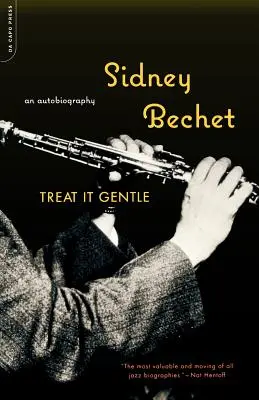Chovajte sa k nemu jemne: Autobiografia - Treat It Gentle: An Autobiography