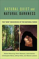 Prírodné ticho a prirodzená tma: Nové zdroje národných parkov - Natural Quiet and Natural Darkness: The New Resources of the National Parks