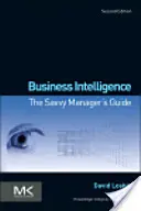 Business Intelligence: Príručka pre dôvtipných manažérov - Business Intelligence: The Savvy Manager's Guide