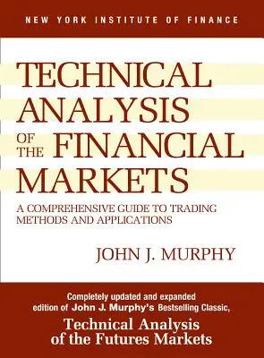 Študijná príručka k technickej analýze finančných trhov: Komplexná príručka k obchodným metódam a aplikáciám - Study Guide to Technical Analysis of the Financial Markets: A Comprehensive Guide to Trading Methods and Applications