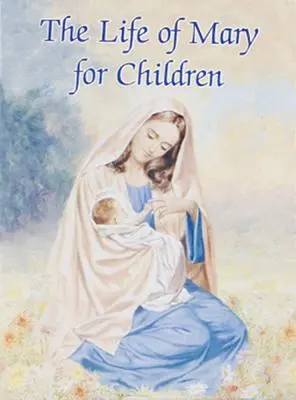 Život Panny Márie pre deti - The Life of Mary for Children