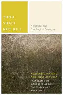 Nezabiješ: Politický a teologický dialóg - Thou Shalt Not Kill: A Political and Theological Dialogue