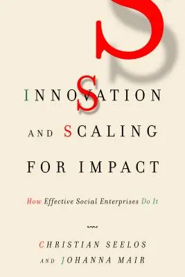 Inovácie a rozširovanie vplyvu: Ako to robia efektívne sociálne podniky - Innovation and Scaling for Impact: How Effective Social Enterprises Do It