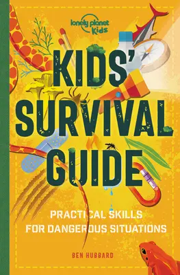 Sprievodca prežitím pre deti 1: Praktické zručnosti pre vypäté situácie - Kids' Survival Guide 1: Practical Skills for Intense Situations