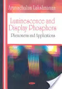 Luminiscencia a zobrazovacie luminofory - javy a aplikácie - Luminescence & Display Phosphors - Phenomena & Applications