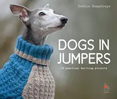 Psy v dupačkách - 12 praktických pletacích projektov - Dogs in Jumpers - 12 practical knitting projects
