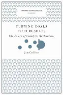 Premena cieľov na výsledky: Sila katalytických mechanizmov - Turning Goals Into Results: The Power of Catalytic Mechanisms