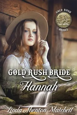 Zlatá horúčka nevesta Hannah - Gold Rush Bride Hannah